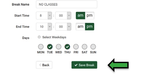 screenshot of break options with 8am to 10pm Tuesday and Thursday selected and arrow highlighting Save Break button