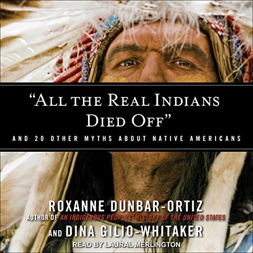All the Real Indians Died Off book cover