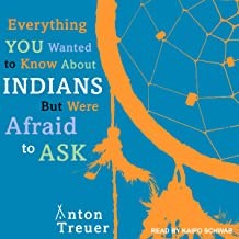 Everything You Wanted to Know About Indians But Were Afraid to Ask book cover