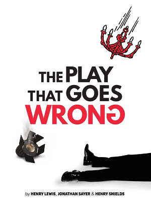 poster for The Play That Goes Wrong by Henry Lewis, Jonathan Sayer & Henry Shields