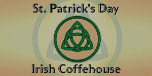 St. Patrick's Day Irish Coffeehouse